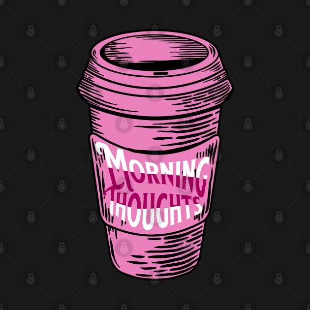 Pink Morning Thoughts Coffee Cup by Mey Designs