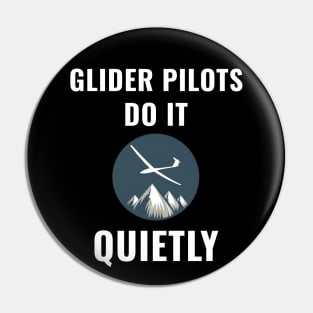 Glider Pilots Do It Quietly Pilot Pilots Pin