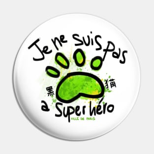 Je ne suis pas a superhero Pin