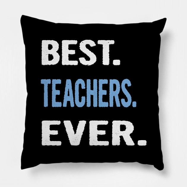 Best. Teachers. Ever. - Birthday Gift Idea Pillow by divawaddle