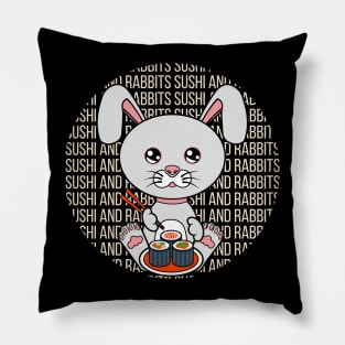 All i need is sushi and rabbits Pillow