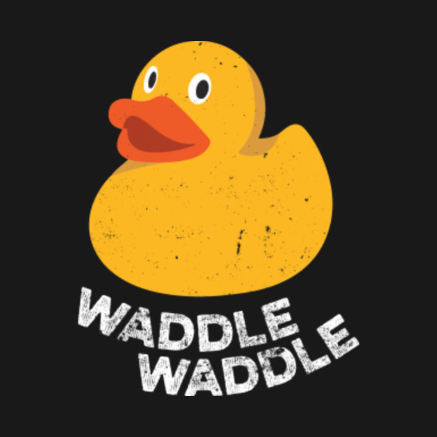 Waddle Waddle Duck Song T Shirt Teepublic Uk