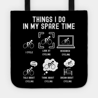 Things I Do in My Spare Time: Cycle (WHITE Font) Tote