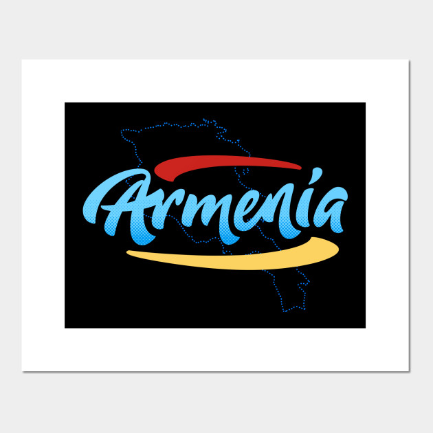 Armenia Armenian Flag Armenia Map Armenia Posters And Art Prints Teepublic