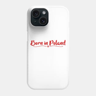 Born In Poland Phone Case