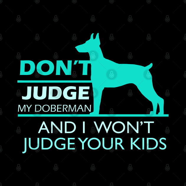 Don't Judge Doberman Gift Doberman Pinscher Print by Linco