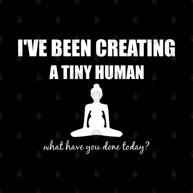 I've been creating a tiny human, what have you done today? by Teekingdom