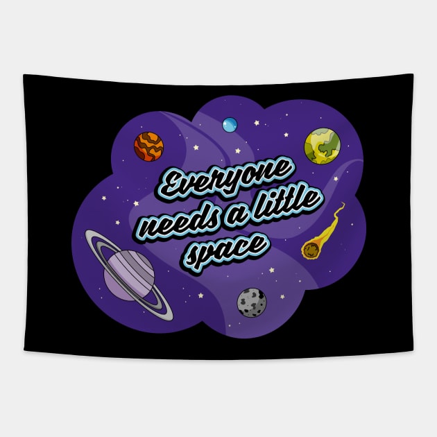 Everyone needs a little space Tapestry by Phil Tessier