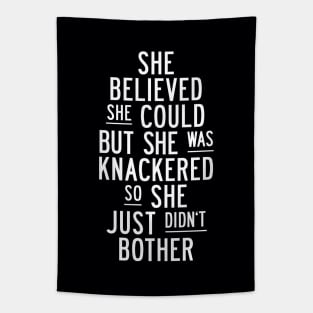 She Believed She Could But She Was Knackered So She Just Didn't Bother in Black and White Tapestry