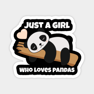 just a girl who loves pandas Magnet