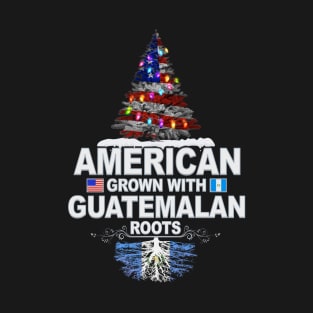 Christmas Tree  American Grown With Guatemalan Roots - Gift for Guatemalan From Guatemala T-Shirt