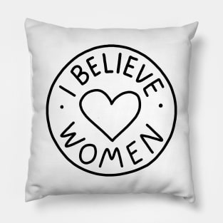 I Believe Women Pillow