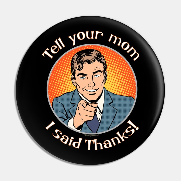 Tell your mom i said thanks! Pin by RainingSpiders