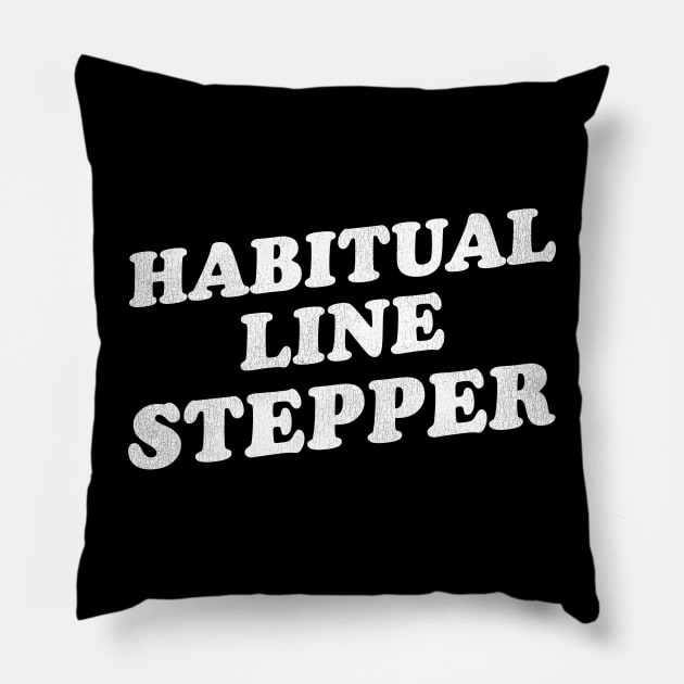 Habitual Line Stepper Pillow by darklordpug