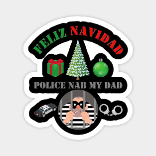 Feliz Navidad, Feliz Navidad Police Nab My Dad, Funny Christmas, Funny Xmas, Ugly Christmas Sweater, Ugly Xmas Sweater, Happy Holidays, Magnet