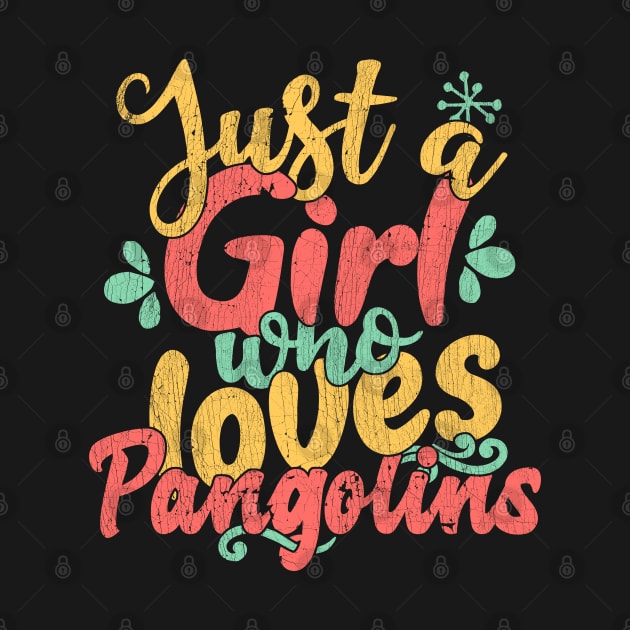 Just A Girl Who Loves Pangolins Gift graphic by theodoros20