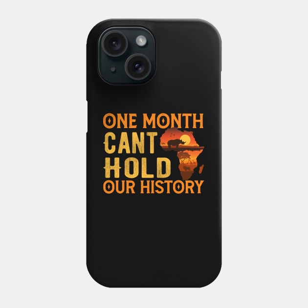 One month cant hold our history - black month history Phone Case by Mr.Speak