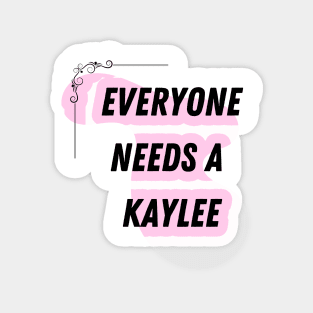 Kaylee Name Design Everyone Needs A Kaylee Magnet