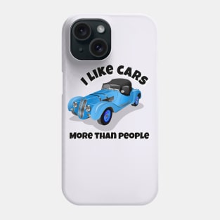 I like cars more than people Phone Case