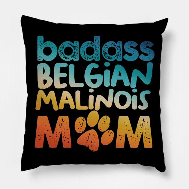 Badass Belgian Malinois Mom Pillow by MetropawlitanDesigns