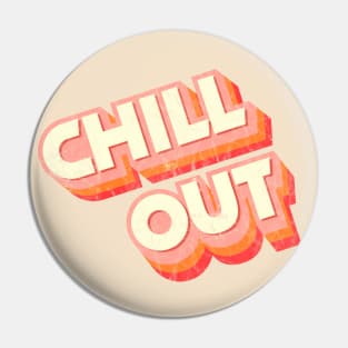 CHILL OUT Pin