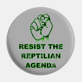 Resist The Reptilian Agenda Pin