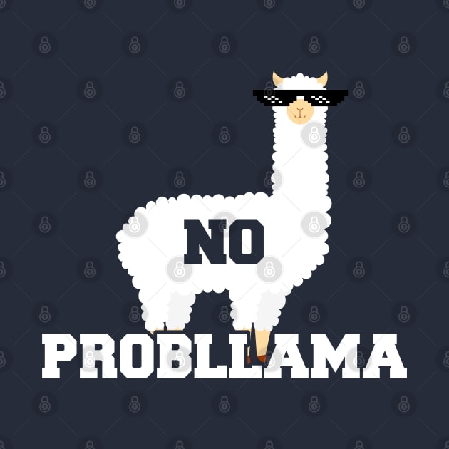 No Probllama Funny Animal Always Be a Llama by ghsp