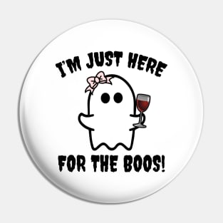 I'm Just Here For The Boos Pin