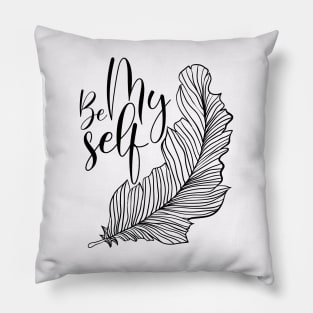 be myself a feather design Pillow