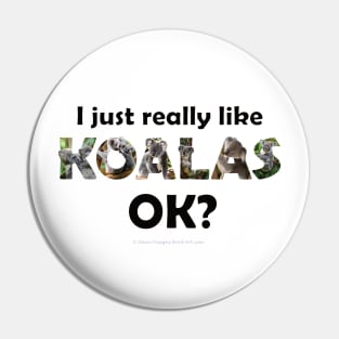 I just really like koalas ok? - wildlife oil painting word art Pin