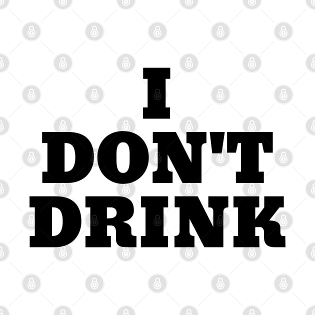 I Don't Drink Funny White Lies Slogans by SpaceManSpaceLand