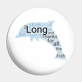 so long and thanks for all fish Pin