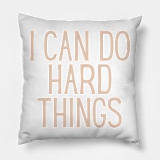 I Can Do Hard Things - Beige Quotes Aesthetic Pillow