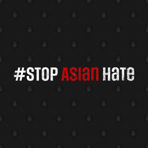 Discover Stop Asian Hate - Asian Lives Matter - T-Shirt