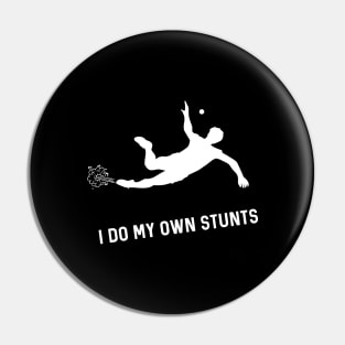 I Do My Own Stunts Handball Funny Handball Player Pin