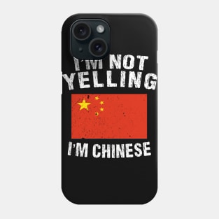 I'm Not Yelling I'm Chinese Phone Case