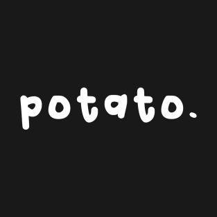 Potato. T-Shirt