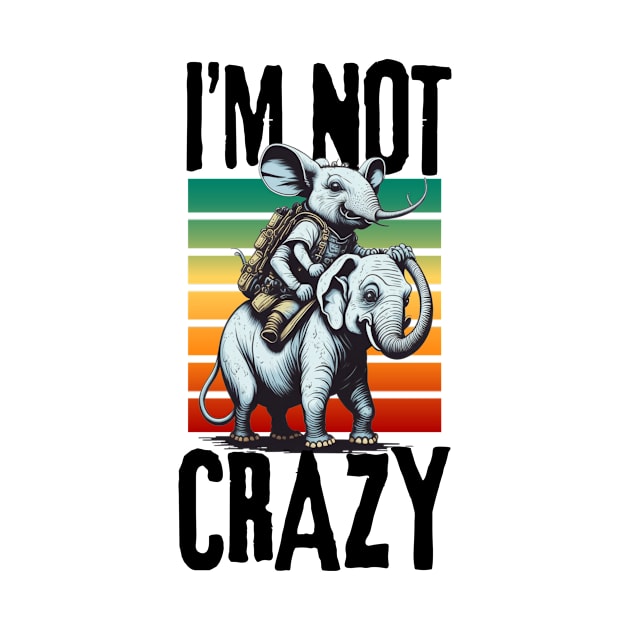 iM Not Crazy by samsamteez