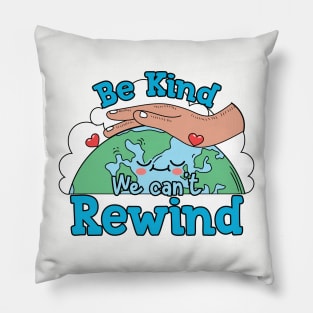 Be Kind we can't Rewind Pillow