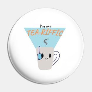 You are tea-riffic Pin