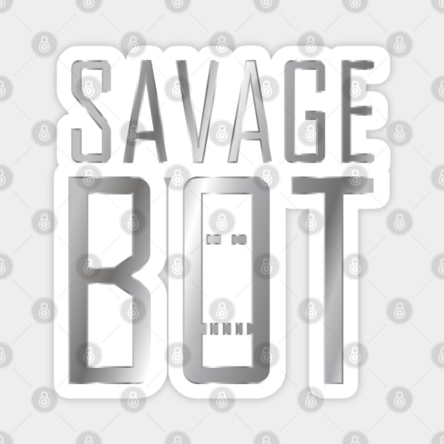 SAVAGE BOT Magnet by Jokertoons
