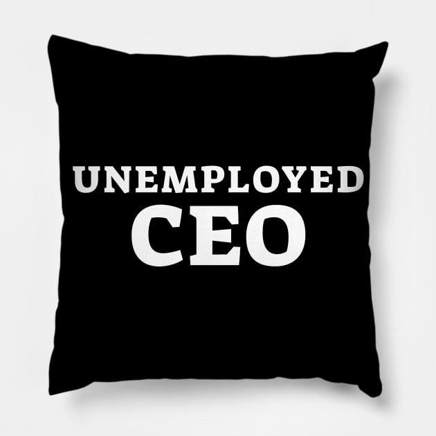 Unemployed CEO Pillow by Ando