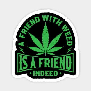 A Friend whith Weed Magnet