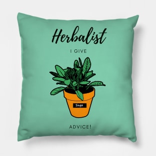 Herbalist - I give sage advice! Pillow