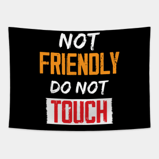 Not Friendly do not touch Tapestry