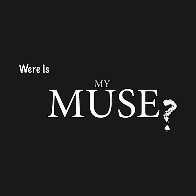 were is my muse? design by idanavidan