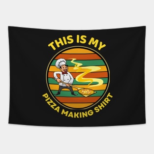 This Is My Pizza Making - Funny Tapestry