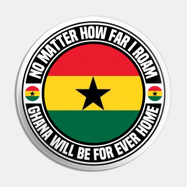 Ghana Will Be Forever Home Pin by Afroditees