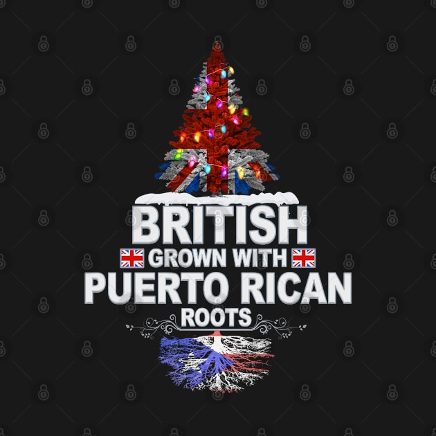 British Grown With Puerto Rican Roots - Gift for Puerto Rican With Roots From Puerto Rico by Country Flags