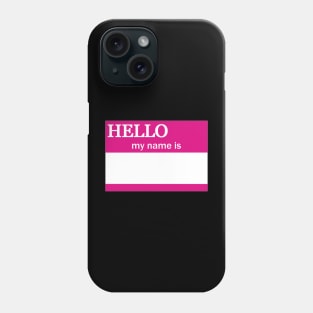 Hello My Name Is, Hot Pink Phone Case